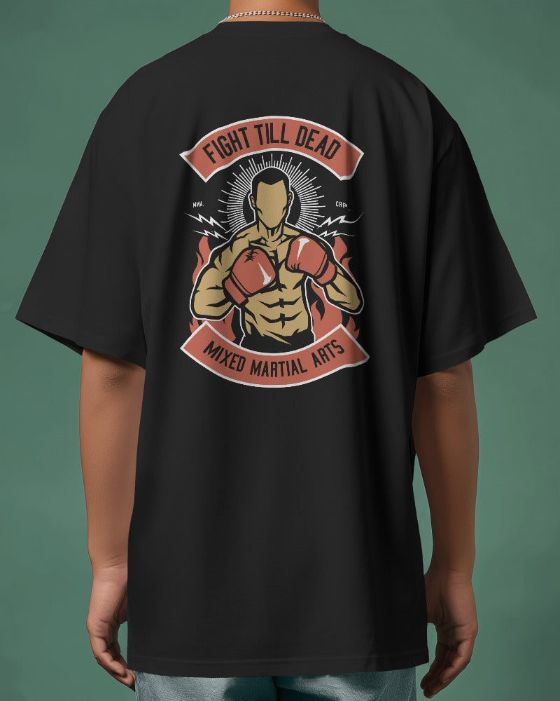 Fight Till Dead | Printed Oversized T-Shirt